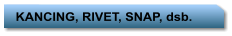 KANCING, RIVET, SNAP, dsb.