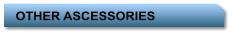 OTHER ACCESSORIES