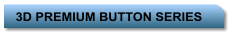 3D PREMIUM BUTTON SERIES